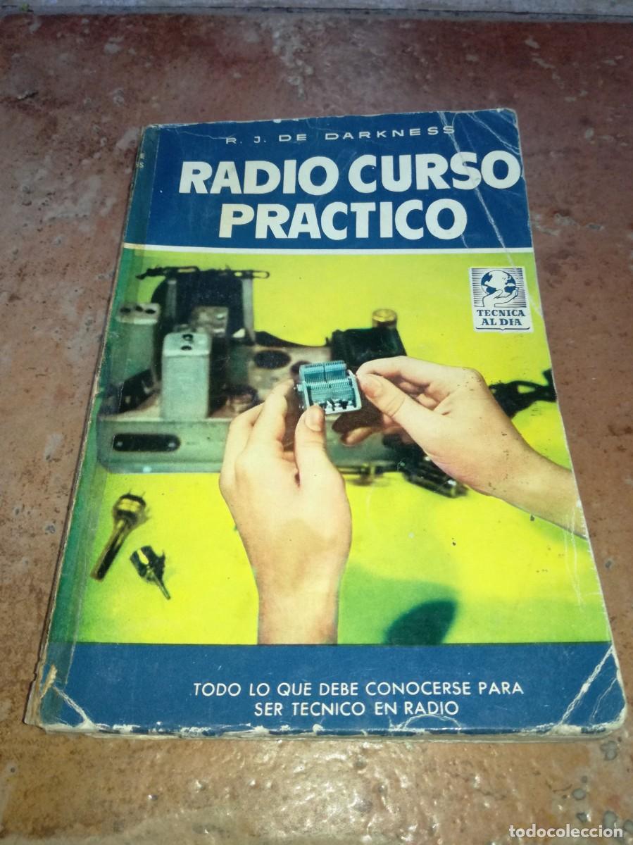 Alte Radios: RADIO CURSO PRACTICO-R.J. DE DARKNESS-1&ordf; EDICION 1958-223 PAGS