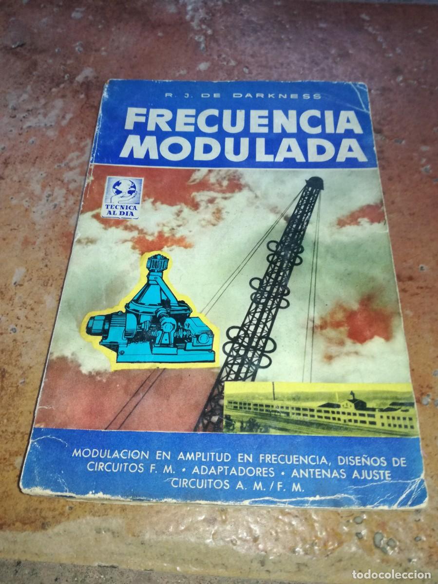 Old radios: FRECUENCIA MODULADA-R.J. DE DARKNESS-223 PAGS-1&ordf; EDICION 1959