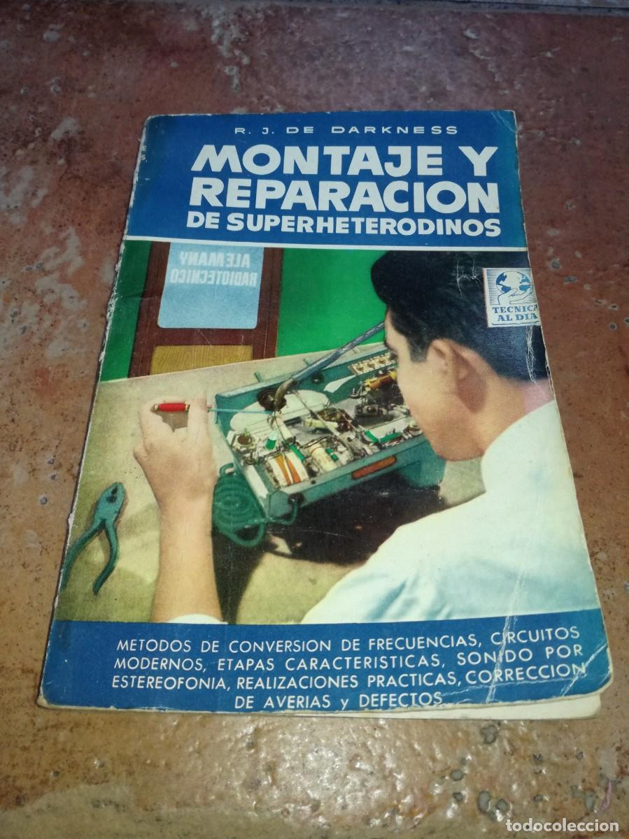 Old radios: MONTAJE Y REPARACION DE SUPERHETERODINOS-R.J. DE DARKNESS-1&ordf; EDICION 1958-220 PAGS