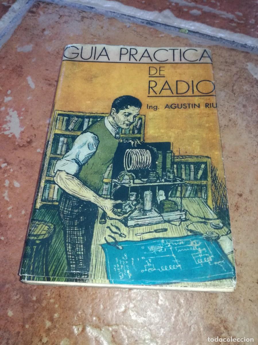 Old radios: GUIA PRACTICA DE RADIO-AGUSTIN RIU-250 PAGS
