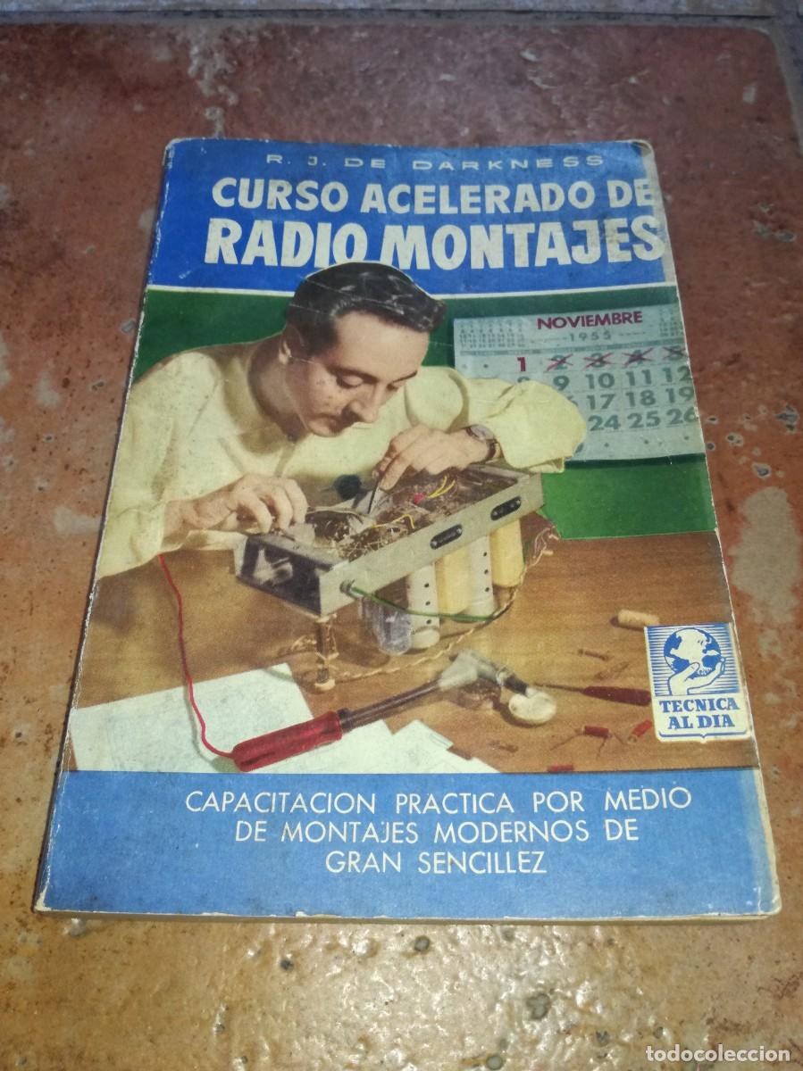Old radios: CURSO ACELERADO DE RADIO MONTAJES-R.J. DE DARKNESS-205 PAGS-1&ordf; EDICION 1955