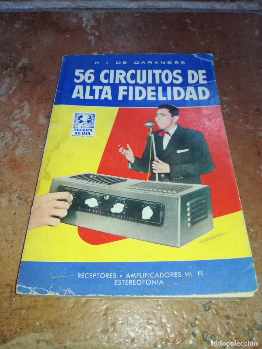 Old radios: 56 CIRCUITOS DE ALTA FIDELIDAD-R.J. DE DARKNESS-221 PAGS