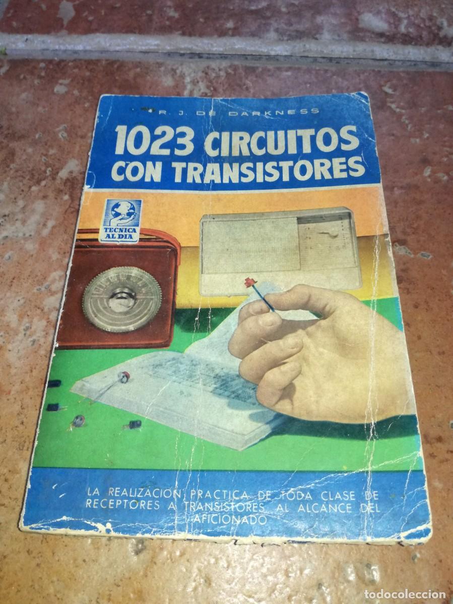 Radio antiche: 1023 CIRCUITOS CON TRANSISTORES. R.J. DE DARKNESS-224 PAGS-1&ordf; EDICION 1961