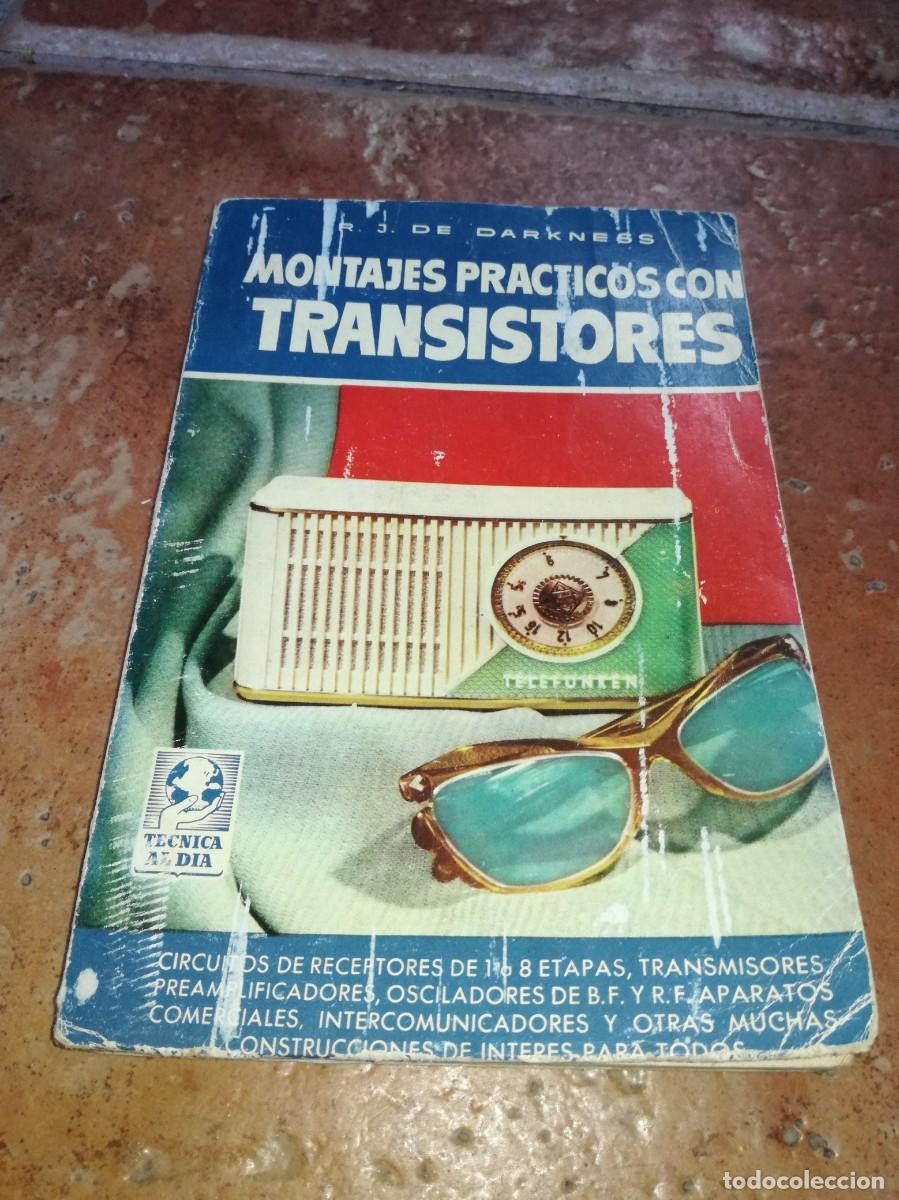 Radios Anciennes: MONTAJES PRACTICOS CON TRANSISTORES-R.J. DE DARKNESS-207 PAGS-1&ordf; EDICION 1958
