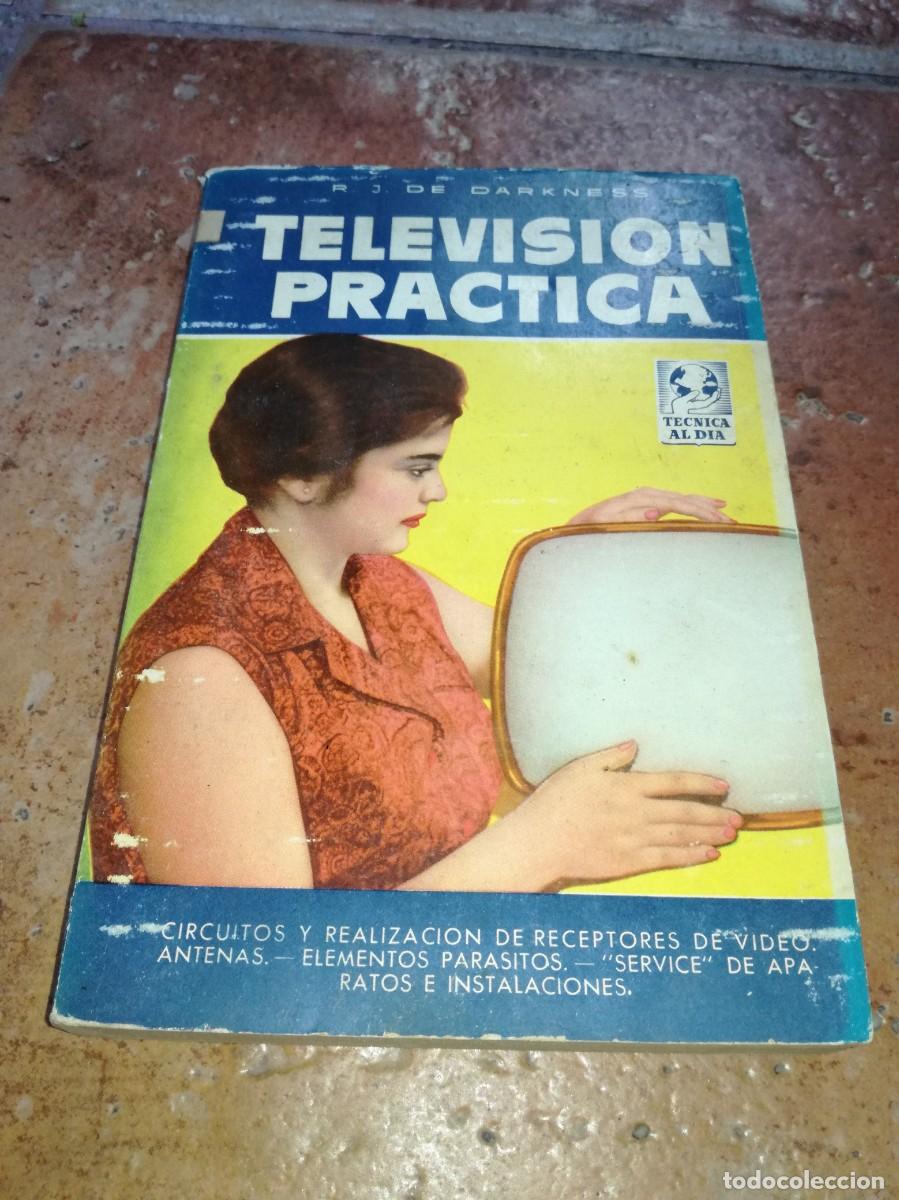 R&aacute;dios antigos: TELEVISION PRACTICA-R.J. DE DARKNESS-222 PAGS-1&ordf; EDICION 1958