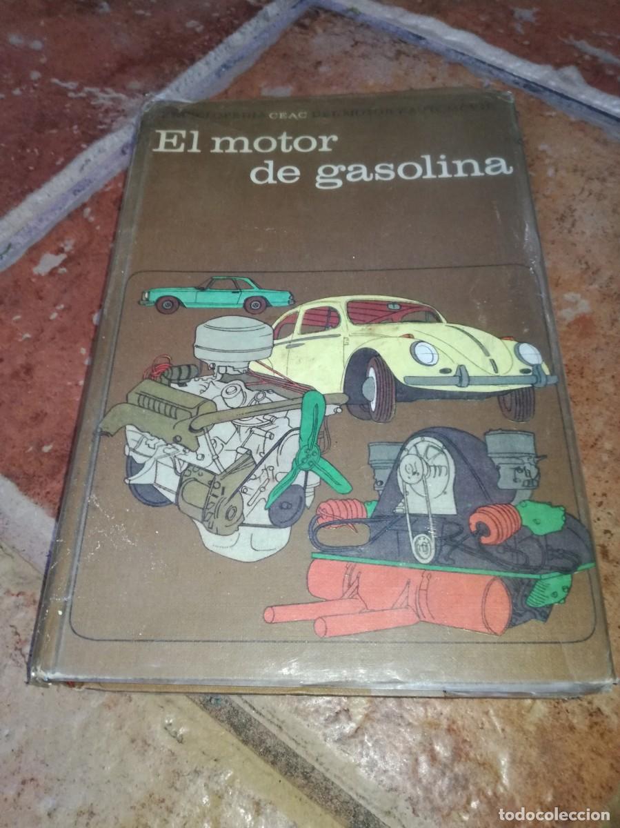 Radios antiguas: EL MOTOR DE GASOLINA-ENCICLOPEDIA CEAC DEL MOTOR Y AUTOMOVIL-502 PAGS