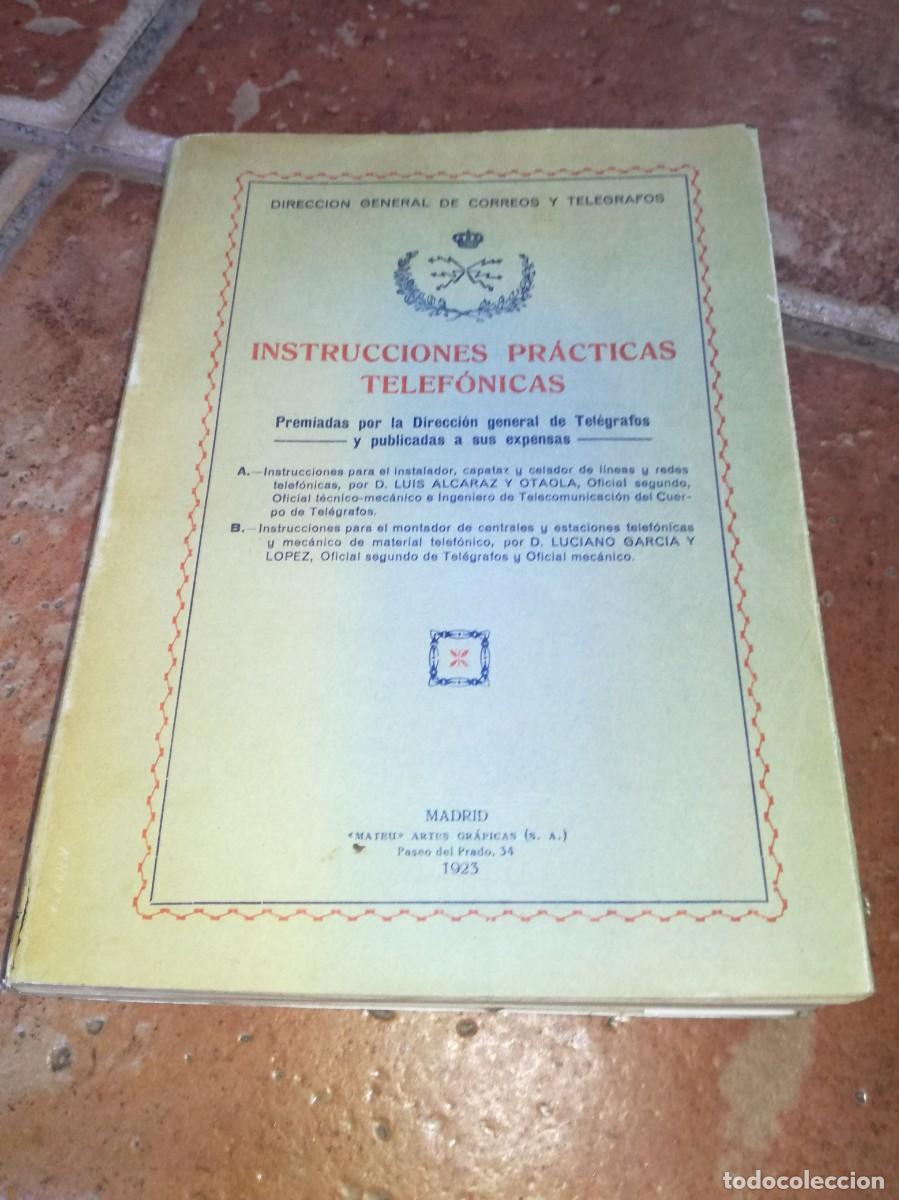 Radio antiche: INSTRUCCIONES PRACTICAS TELEFONICAS-DIRECCION GENERAL DE CORREOS Y TELEGRAFOS-382 PAGS