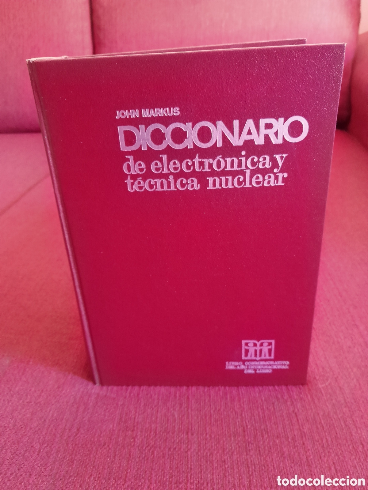R&aacute;dios antigos: -Diccionario De Electr&oacute;nica Y T&eacute;cnica Nuclear.