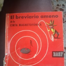 Fonógrafos y grabadoras de válvulas: EL BREVIARIO AMENO DE LA CINTA MAGNETOFÓNICA DE BASF
