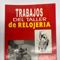 Ferramentas para relógios: TRABAJOS DEL TALLER DE RELOJERIA. Lote 347439698