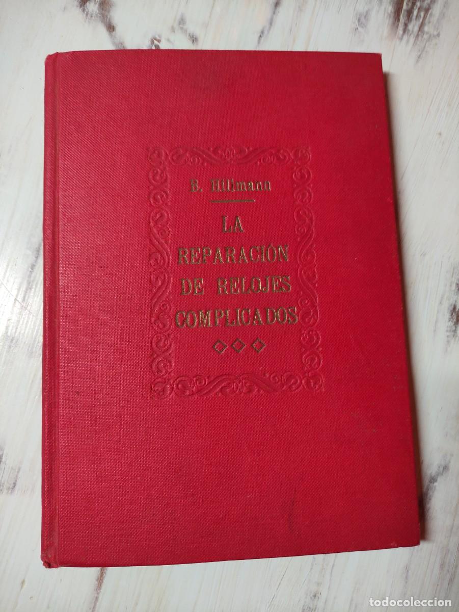 Herramientas de relojes: Libro La reparaci&oacute;n de relojes complicados - Foto 1