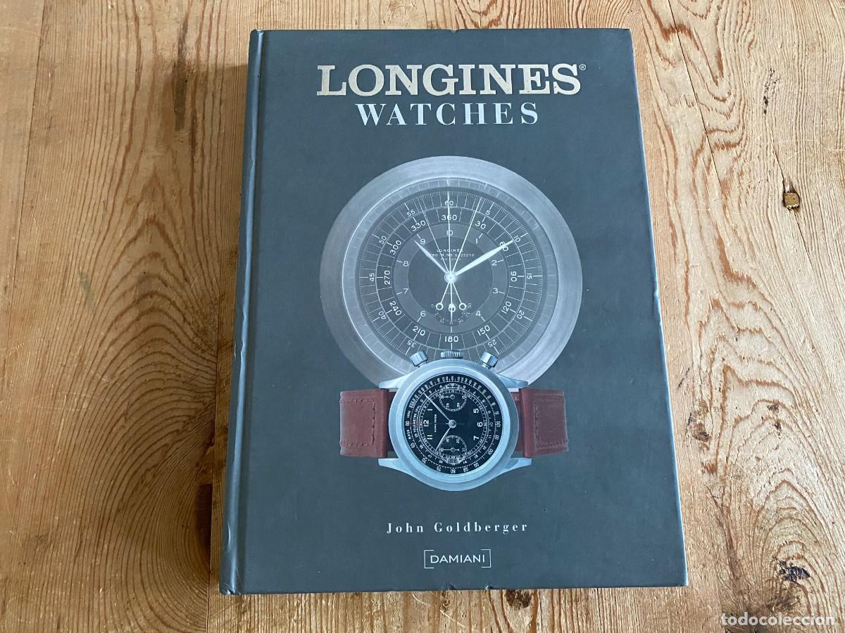 Herramientas de relojes: LONGINES - Libro de relojes por John Goldberger - Editorial DAMIANI 2006 - En italiano