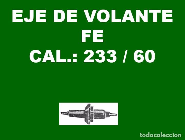 Ricambi di orologi: EJE VOLANTE DE RELOJ FE (Francia Ebauches) CALIBRE 233/60 - BALANCE STAFFS - X