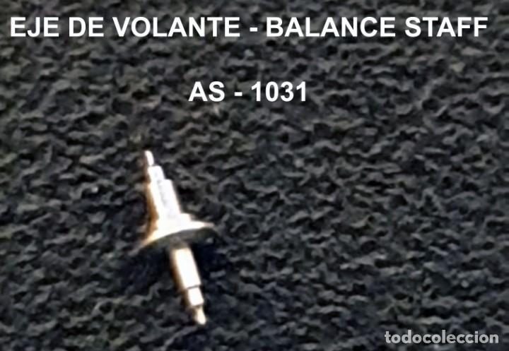 Ersatzteile f&uuml;r Uhren: EJE VOLANTE DE RELOJ AS - CALIBRE 1031 - BALANCE STAFFS - X