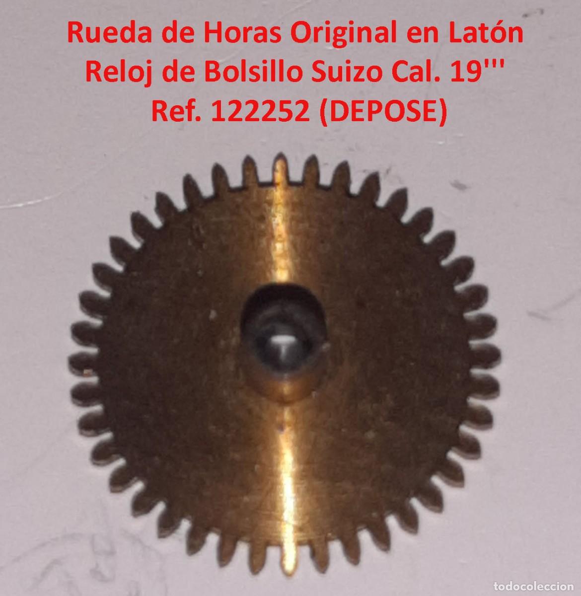 Recambios de relojes: Rueda de Horas Original en Lat&oacute;n - Reloj de Bolsillo Suizo Cal. 19''' Ref. 122252 (DEPOSE) - X