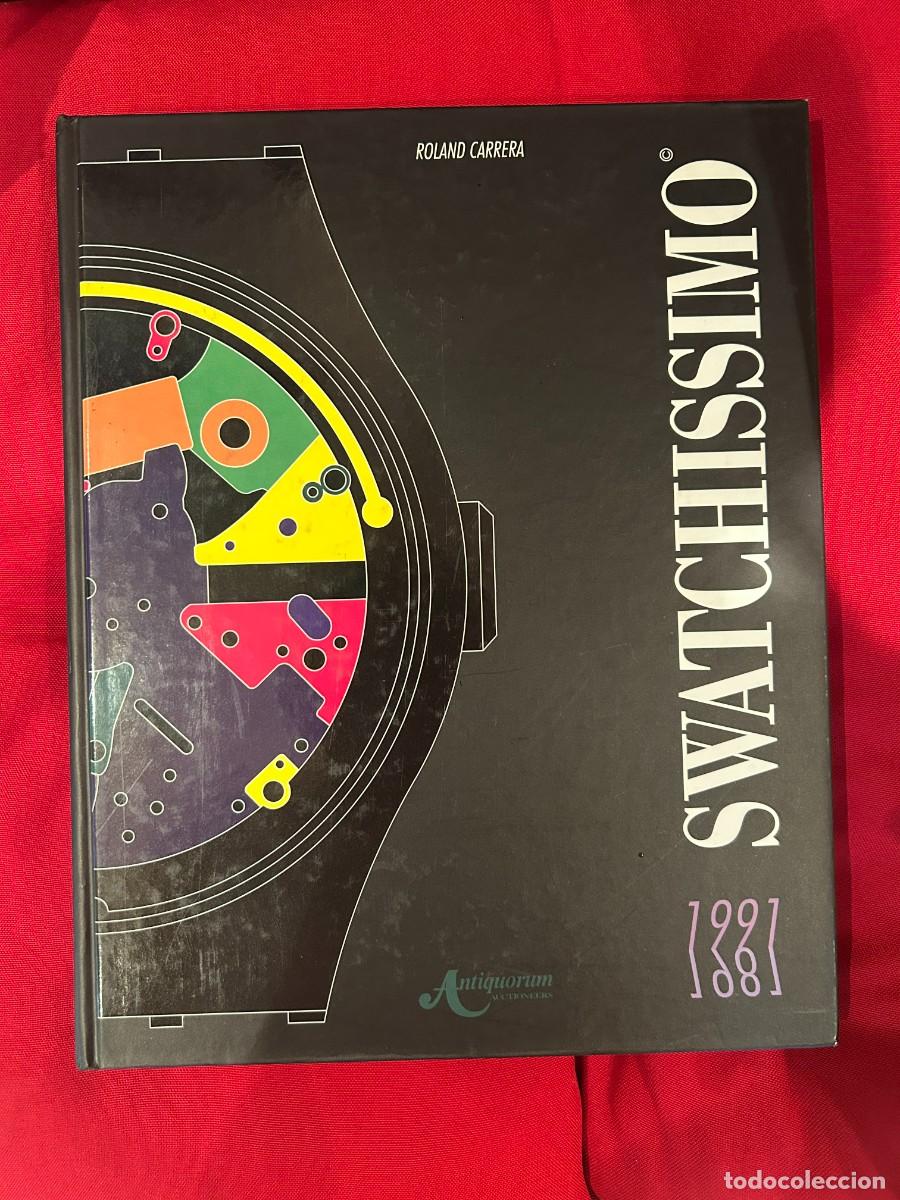 Uhren - Swatch: LIBRO SWATCHISSIMO 1981 1991 DE ROLAND CARRERA. RARO CATALOGO DE RELOJES SWATCH