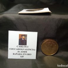 Reproducciones billetes y monedas: REPRODUCCIÓN CARLOS I 4 DUCADOS VALENCIA 33MM BAÑADA EN ORO S/F