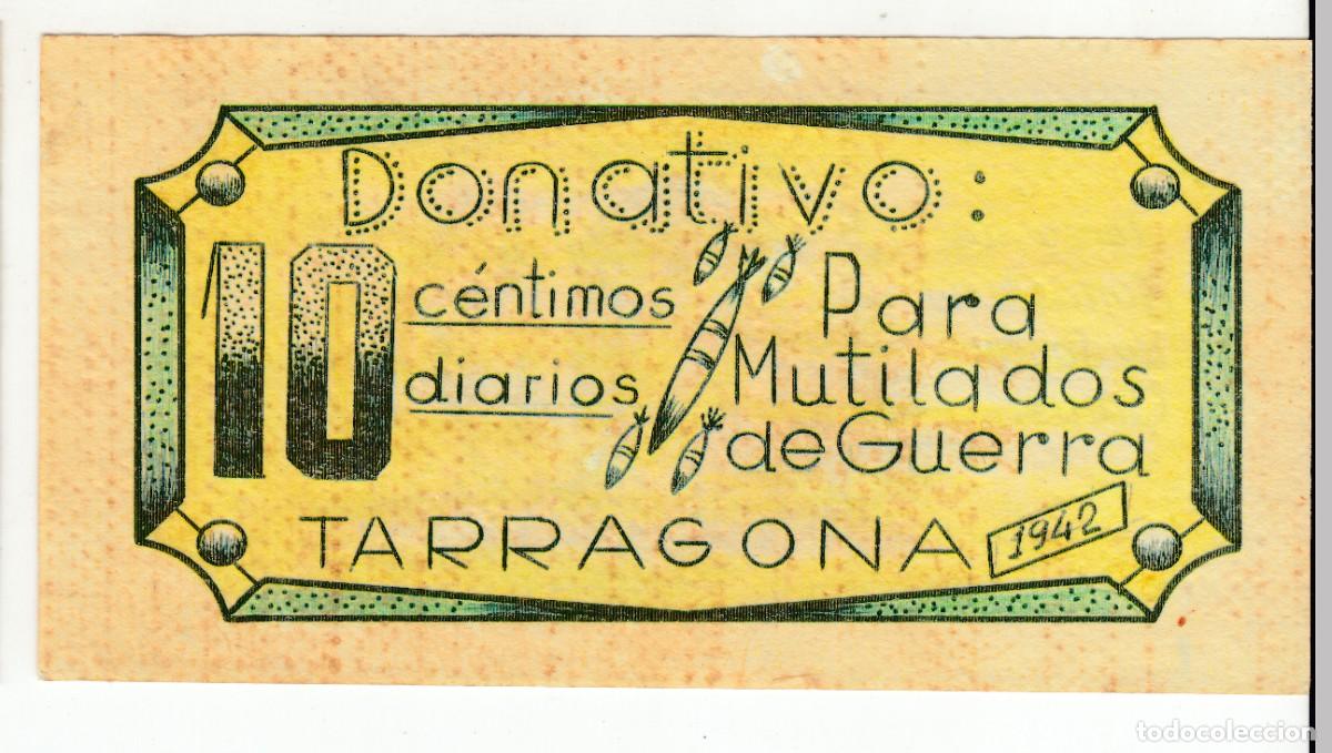 Reproducciones billetes y monedas: 1942 TARRAGONA. DONATIVO 10 CTS DIARIOS PARA MUTILADOS DE GUERRA