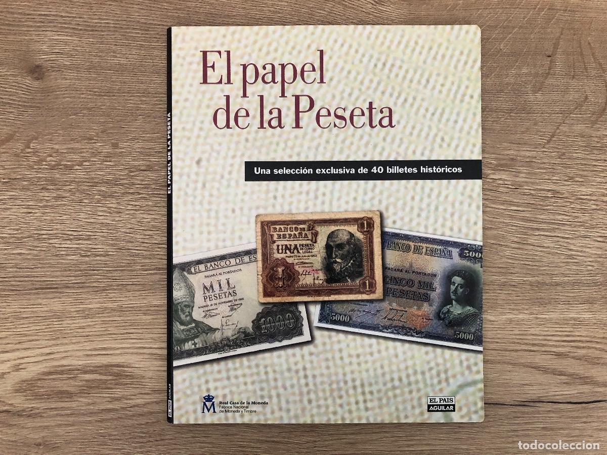 Reproducciones billetes y monedas: Libro de colecci&oacute;n &rdquo;El papel de la Peseta I&rdquo; con 39 billetes antiguos Espa&ntilde;a. El Pa&iacute;s-Aguilar. 2002.