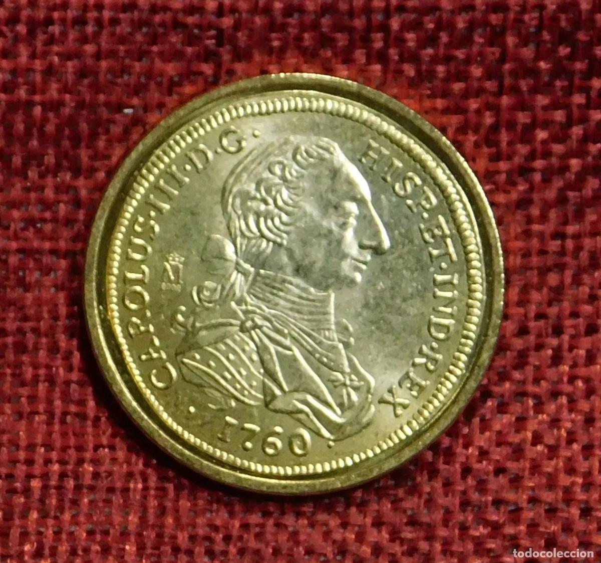 Reproducciones billetes y monedas: Espa&ntilde;a - Rey Carlos III - A&ntilde;o 1760 - 8 Escudos - Fabrica Nacional de Moneda y Timbre FNMT