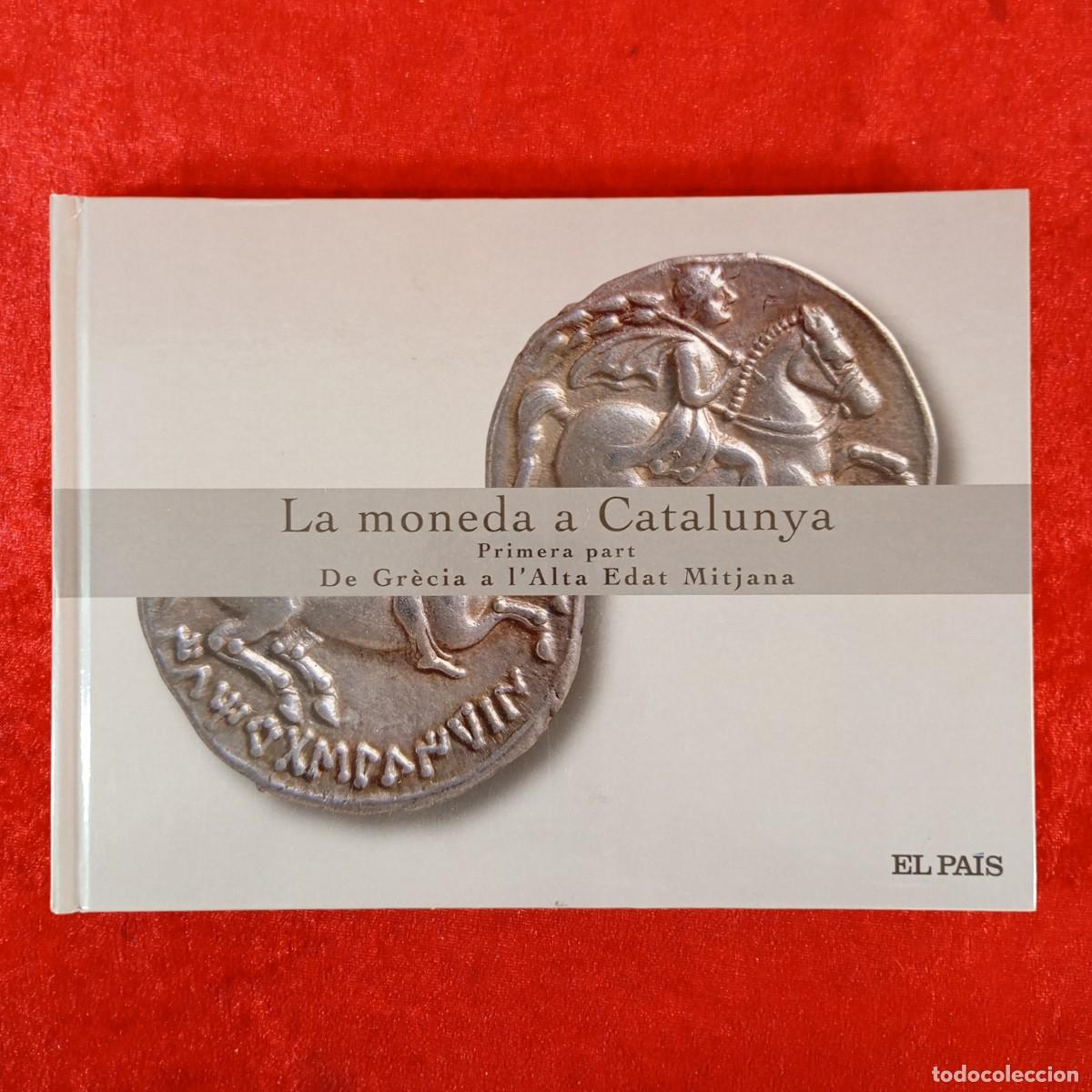 Reproducciones billetes y monedas: LA MONEDA A CATALUNYA - DE GR&Egrave;CIA A L'ALTA EDAT MITJANA - COL&middot;LECCI&Oacute; DE MONEDES FACS&Iacute;MIL / 450