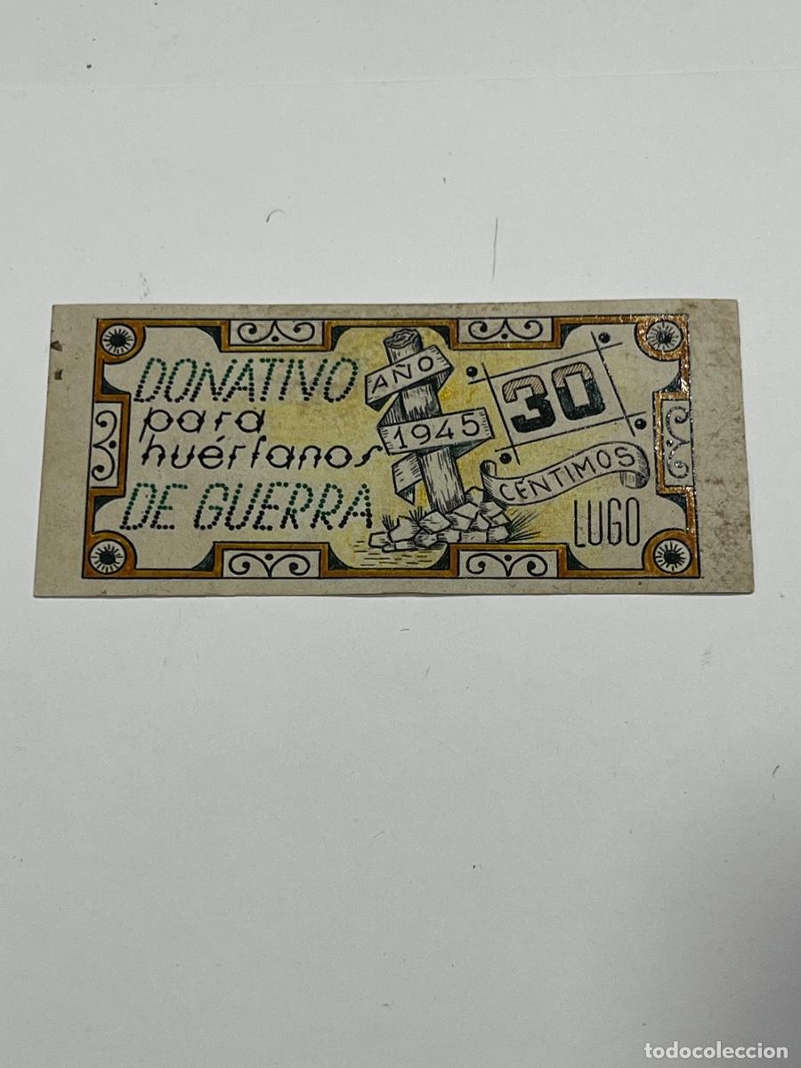 Reprodu&ccedil;&otilde;es notas e moedas: DONATIVO PARA HU&Eacute;RFANOS DE GUERRA. 30 C&Eacute;NTIMOS. LUGO, 1945.