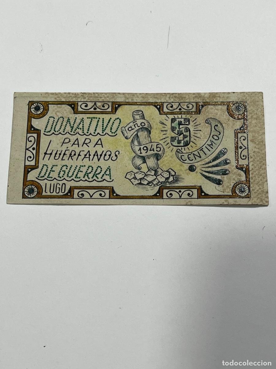 Reprodu&ccedil;&otilde;es notas e moedas: DONATIVO PARA HU&Eacute;RFANOS DE GUERRA. 5 C&Eacute;NTIMOS. LUGO, 1945.