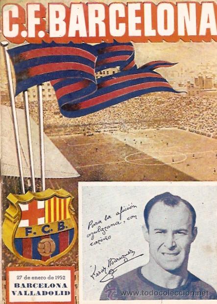 Collectionnisme sportif: PROGRAMA OFICIAL PARTIDO C.F. BARCELONA VALLADOLID 1952