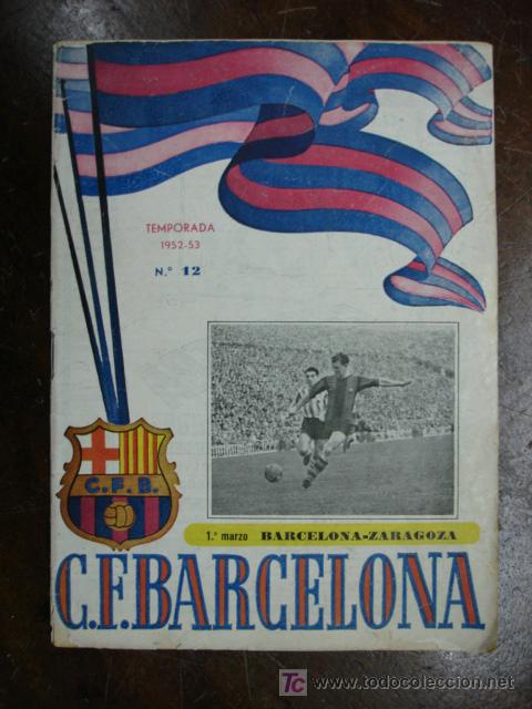 Collezionismo sportivo: C. F. BARCELONA. TEMPORADA 1952 - 53. N&ordm; 12. 1&ordm; MARZO. BARCELONA - ZARAGOZA. BAR&Ccedil;A.