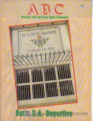 Coleccionismo deportivo: N&ordm; 32 DE HISTORIA VIVA DEL REAL BETIS BALOMPIE, DE ABC