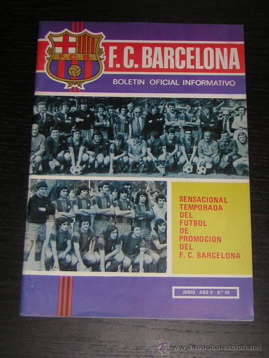 Sports collectibles: CLUB FUTBOL BARCELONA - BAR&Ccedil;A - BOLETIN OFICIAL INFORMATIVO - N&ordm; 40 - JUNIO 1974