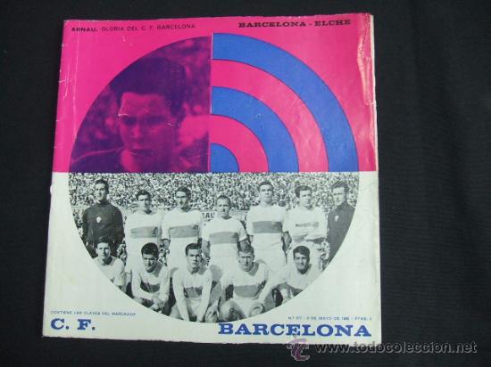 Sports collectibles: BOLETIN C.F. BARCELONA - PORTADA ARNAU  - BARCELONA - ELCHE C.F. - 8 MAYO 1966