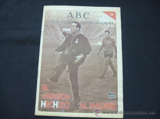Coleccionismo deportivo: ABC - EL REAL MADRID CAMPEON DE EUROPA - FASCICULO N&ordm; 17 - EL MAGO HECHIZO AL MADRID -