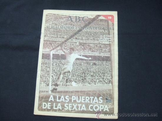 Coleccionismo deportivo: ABC - EL REAL MADRID CAMPEON DE EUROPA - FASCICULO N&ordm; 19 - A LAS PUERTAS DE LA SEXTA COPA DE EUROPA