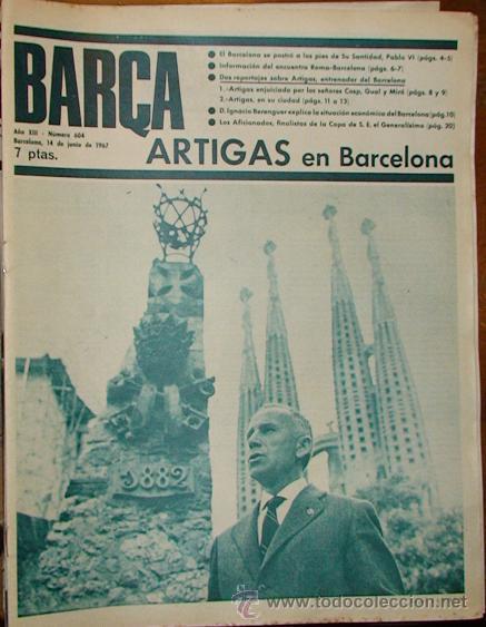 Sammelleidenschaft Sport: REVISTA BAR&Ccedil;A A&Ntilde;O XIII N&ordm; 604 A&Ntilde;O 1967 ROMA BARCELONA ARTIGAS EN BARCELONA