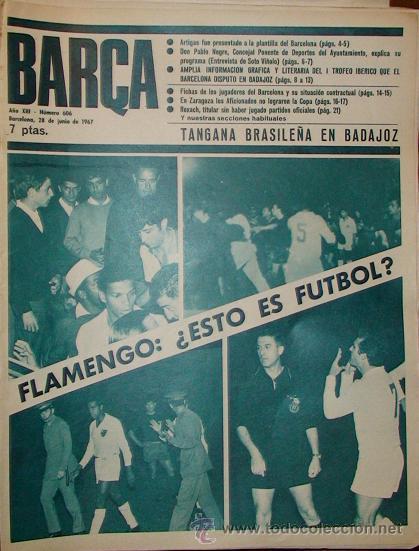 Sammelleidenschaft Sport: REVISTA BAR&Ccedil;A A&Ntilde;O XIII N&ordm; 606 A&Ntilde;O 1967 TANGA BRASILE&Ntilde;A EN BADAJOZ FLAMENGO ESTO ES FUTBOL