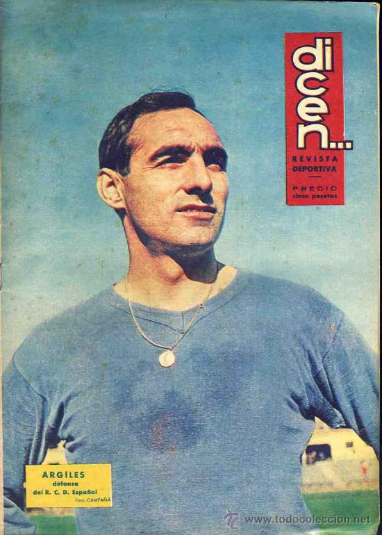 Coleccionismo deportivo: Revista DICEN num. 574: Futbol, ARGILES del REIAL CLUB ESPORTIU ESPANYOL
