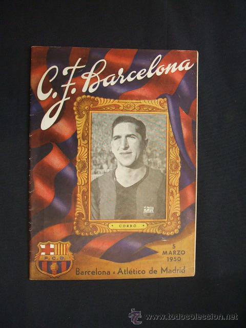 Collezionismo sportivo: BOLETIN C.F. BARCELONA - 5 MARZO 1950 - PORTADA, CORR&Oacute; - C.F. BARCELONA - ATLETICO DE MADRID