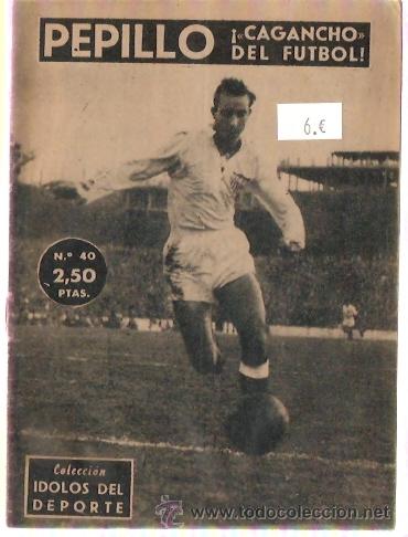 Sports collectibles: COLECCION IDOLOS DEL DEPORTE N&ordm; 40 PEPILLO