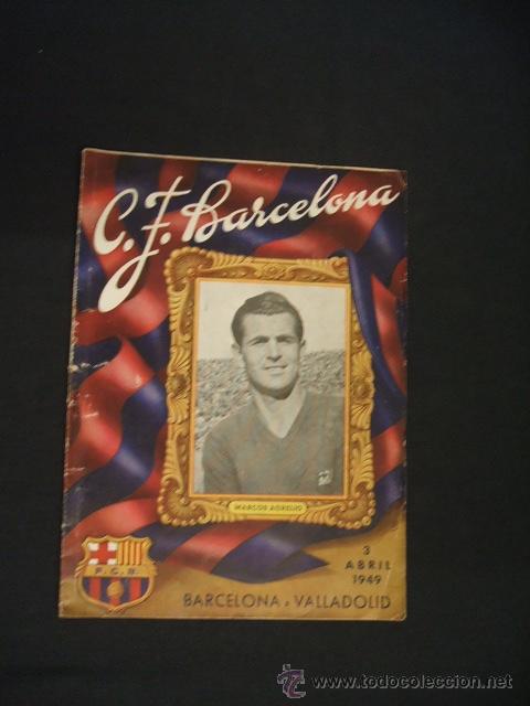 Sports collectibles: BOLETIN C.F. BARCELONA - 3 ABRIL 1949 - BARCELONA - VALLADOLID -
