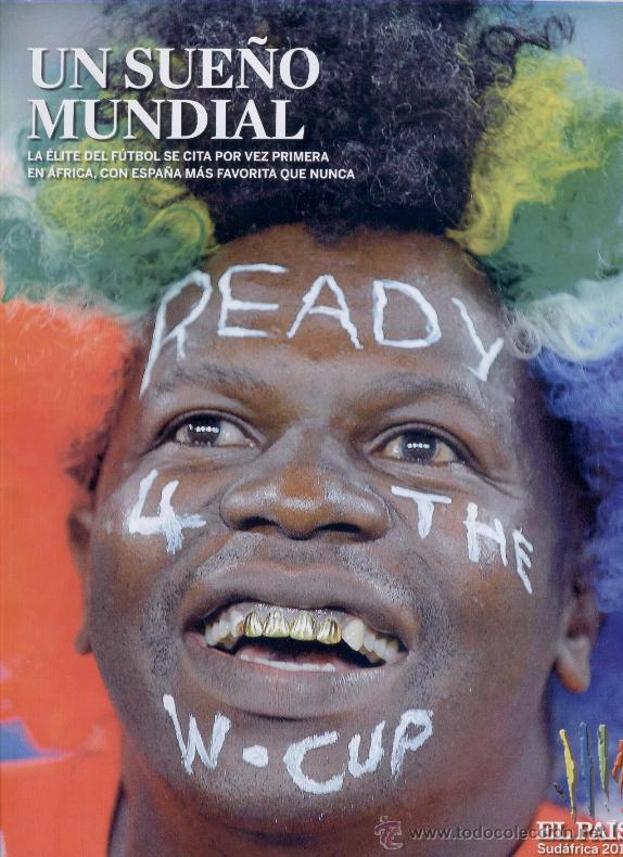 Coleccionismo deportivo: REVISTA EL PAIS SUDAFRICA 2010 - UN SUE&Ntilde;O MUNDIAL, LA ELITE DEL FUTBOL SE CITA EN AFRICA.