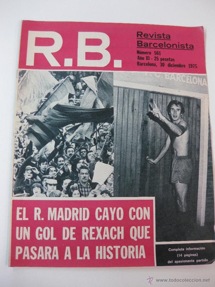 Collezionismo sportivo: R.B. REVISTA BARCELONISTA N&ordm; 561. EL R. MADRID CAYO CON GOL DE REXACH.-  30 DICIEMBRE 1975