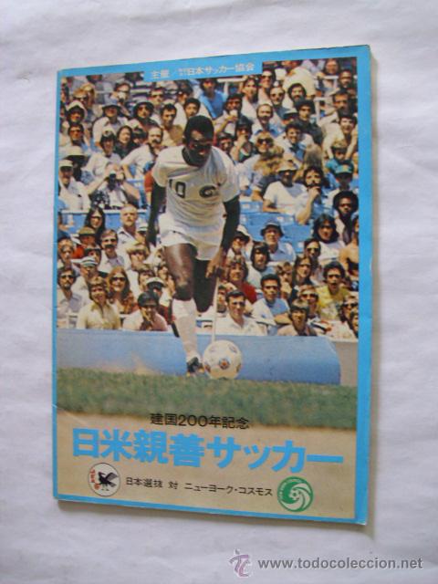 Sammelleidenschaft Sport: PROGRAMA OFICIAL GIRA NEW YORK COSMOS VS JAPAN ALL STARS - SEPTIEMBRE DE 1976 (PELE , BECKENBAUER ..