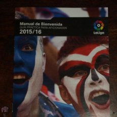 Coleccionismo deportivo: MANUAL DE BIENVENIDA. GUIA PRACTICA PARA AFICIONADOS 2015/16. LA LIGA. 16 PAGINAS. Lote 51476011