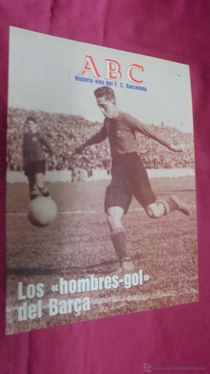 Coleccionismo deportivo: ABC HISTORIA VIVA DEL F. C. BARCELONA. N&ordm; 16. LOS HOMBRES-GOL DEL BAR&Ccedil;A.