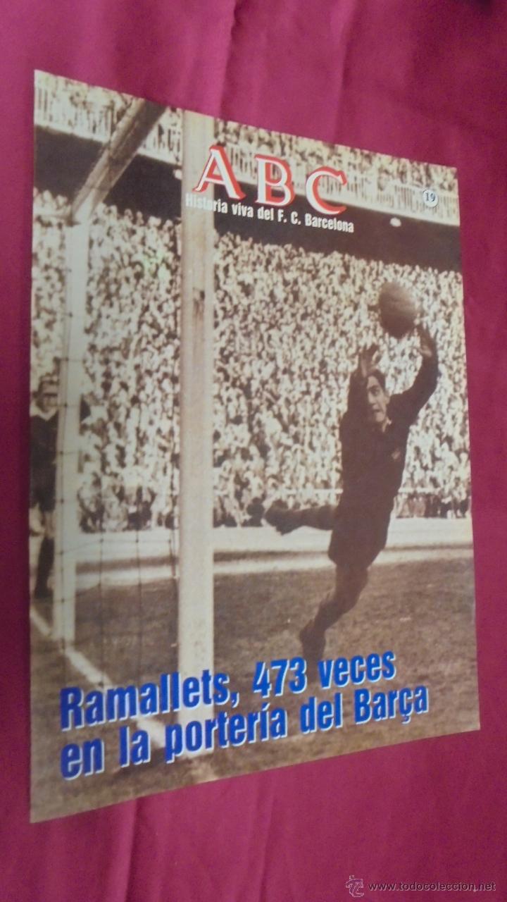 Coleccionismo deportivo: ABC HISTORIA VIVA DEL F. C. BARCELONA. N&ordm; 19. RAMALLETS, 473 VECES EN LA PORTERIA DEL BAR&Ccedil;A.