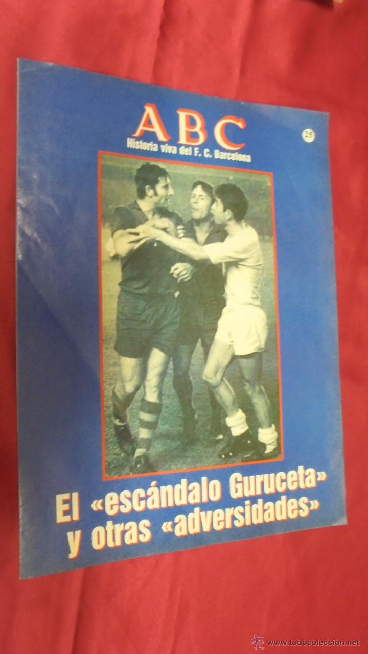 Coleccionismo deportivo: ABC HISTORIA VIVA DEL F. C. BARCELONA. N&ordm; 25. EL ESC&Aacute;NDALO GURUCETA Y OTRAS ADVERSIDADES.