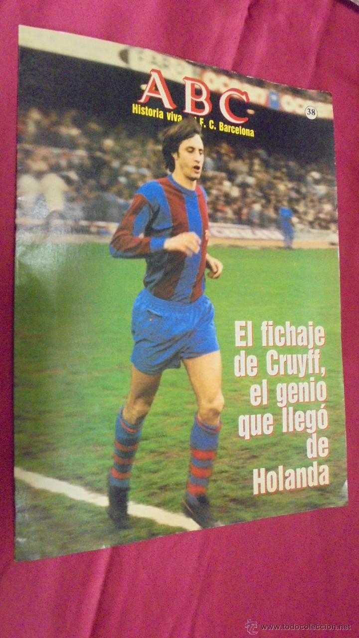 Coleccionismo deportivo: ABC HISTORIA VIVA DEL F. C. BARCELONA. N&ordm; 38. EL FICHAJE DE CRUYFF, EL GENIO QUE LLEG&Oacute; DE HOLANDA.