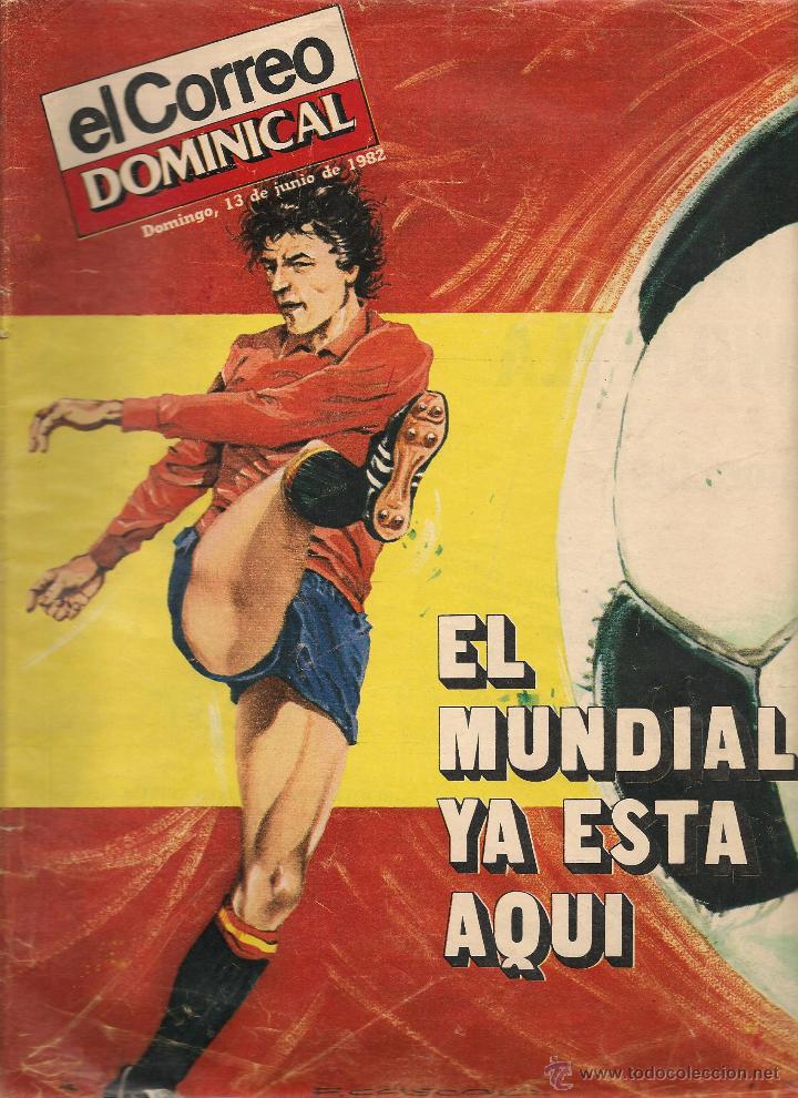 Coleccionismo deportivo: EL CORREO DOMINICAL. EL MUNDIAL YA EST&Aacute; AQUI. DOMINGO, 13 DE JUNIO 1982. (P/B50)