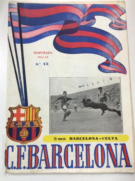 Collezionismo sportivo: PROGRAMA OFICIAL FUTBOL FC BARCELONA- CELTA DE VIGO, TEMPORADA 1952-53, N&ordm; 13.